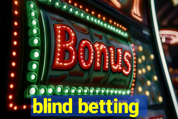 blind betting