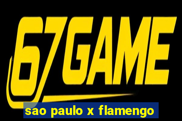 sao paulo x flamengo