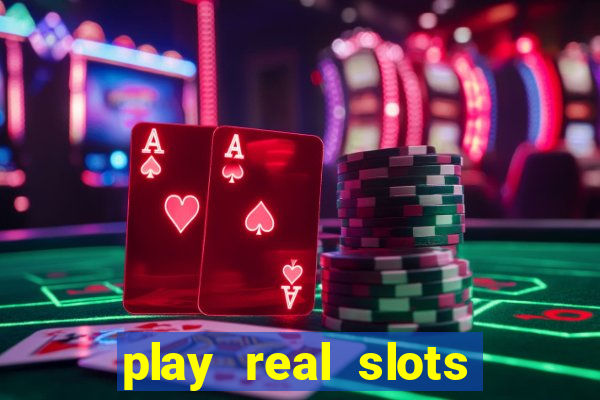 play real slots online for real money