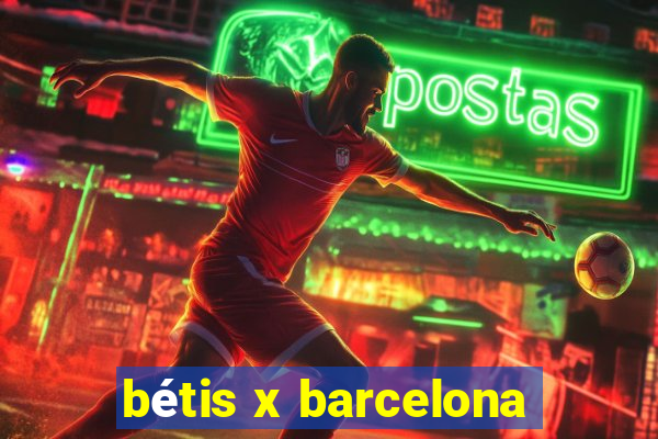 bétis x barcelona