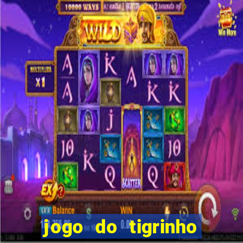 jogo do tigrinho jogo de azar