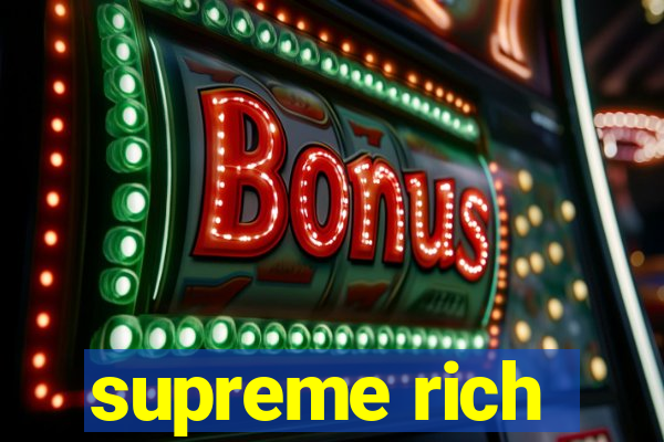 supreme rich