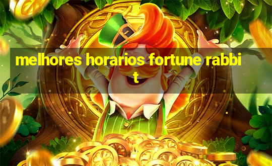 melhores horarios fortune rabbit