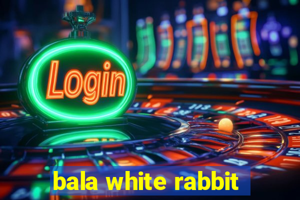 bala white rabbit