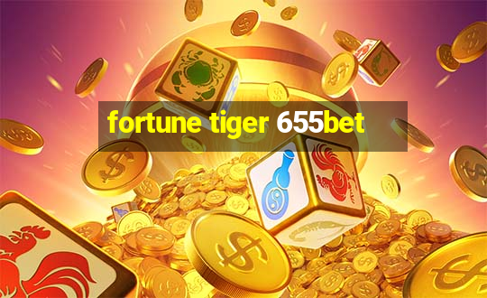 fortune tiger 655bet