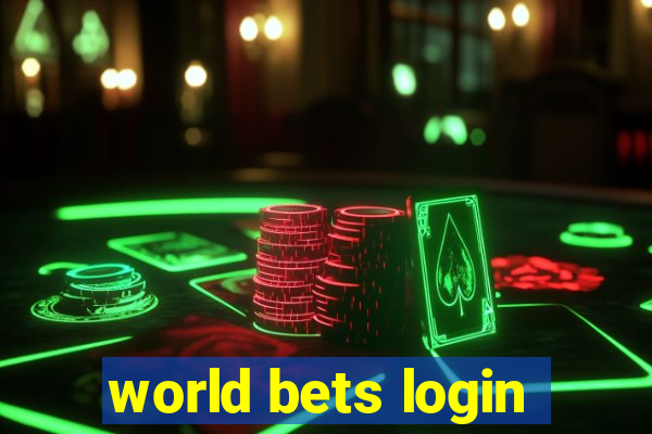 world bets login