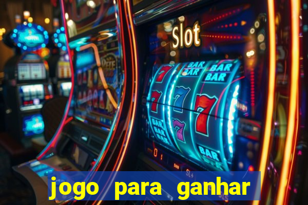 jogo para ganhar dinheiro online