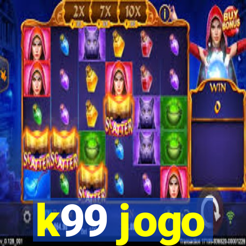 k99 jogo