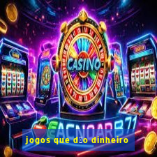 jogos que d茫o dinheiro