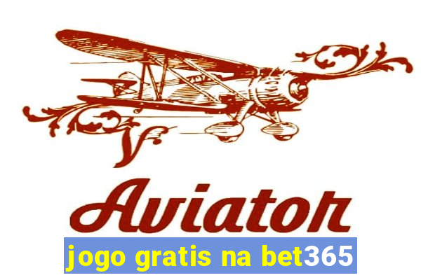 jogo gratis na bet365