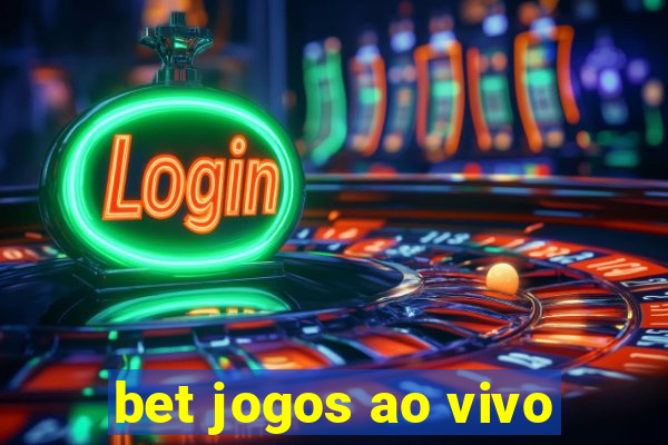 bet jogos ao vivo