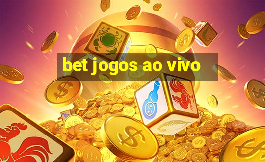 bet jogos ao vivo