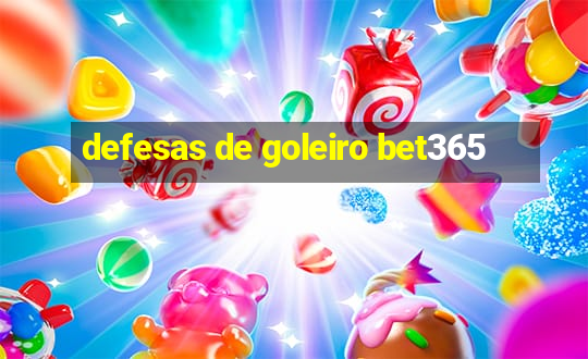 defesas de goleiro bet365