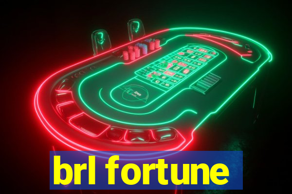 brl fortune