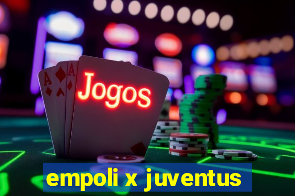 empoli x juventus