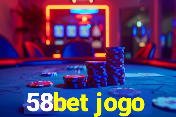 58bet jogo