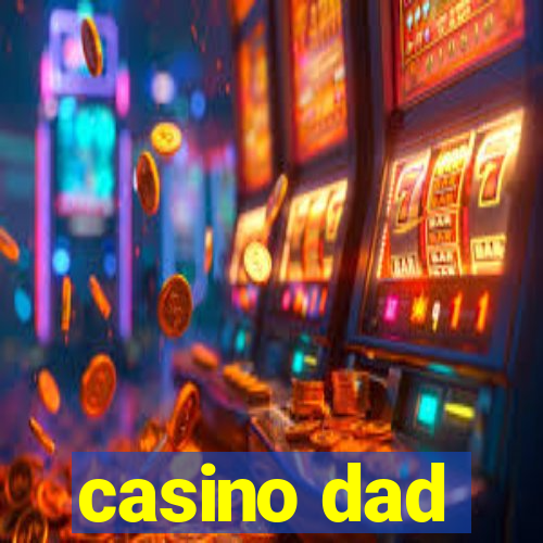 casino dad