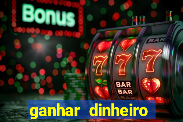 ganhar dinheiro jogos online