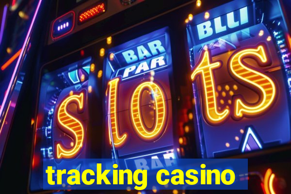 tracking casino