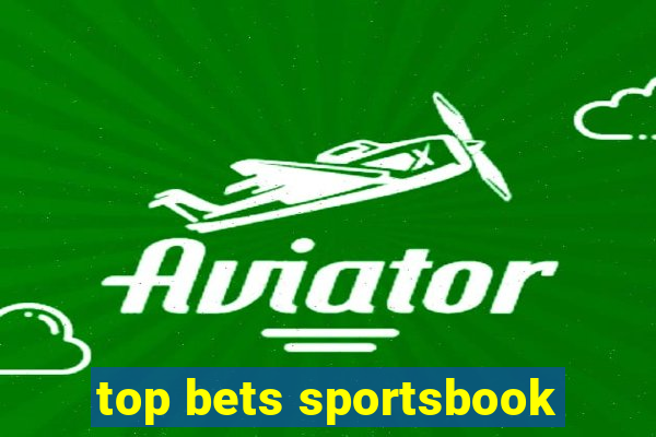 top bets sportsbook