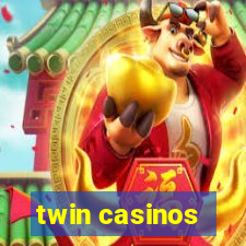 twin casinos