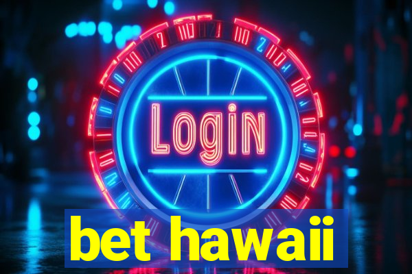 bet hawaii