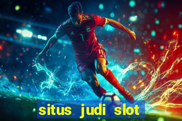 situs judi slot online terpercaya 2023