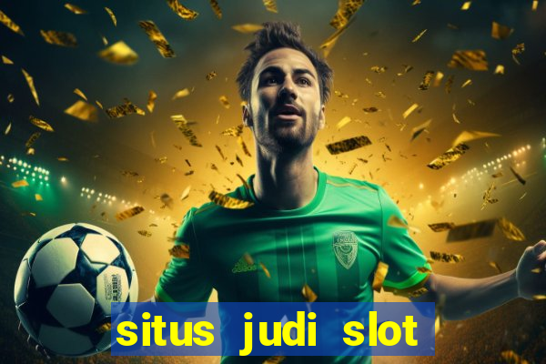 situs judi slot online terpercaya 2023