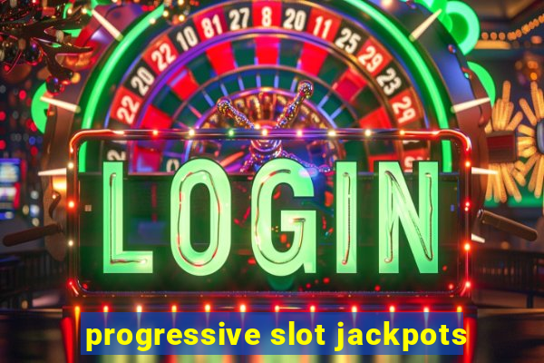 progressive slot jackpots