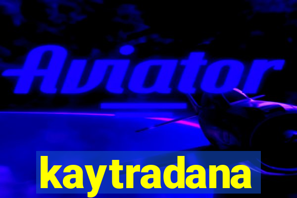 kaytradana