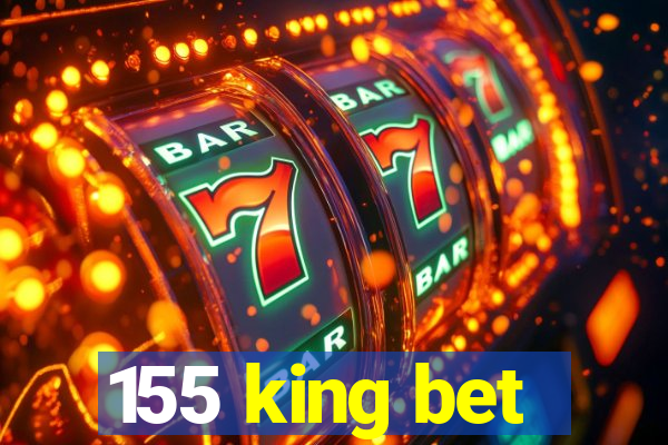 155 king bet