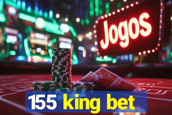 155 king bet