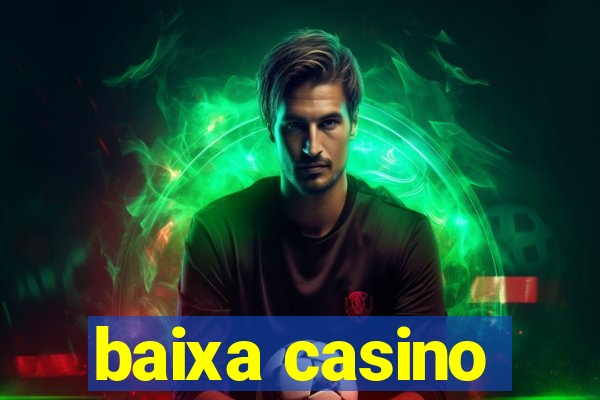 baixa casino