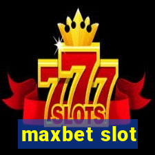 maxbet slot