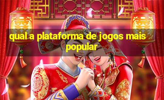 qual a plataforma de jogos mais popular