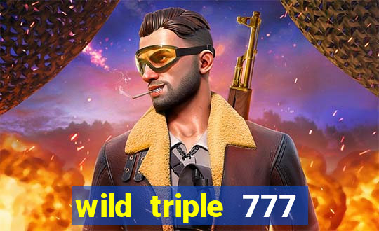 wild triple 777 slots casino