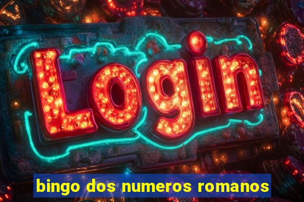 bingo dos numeros romanos