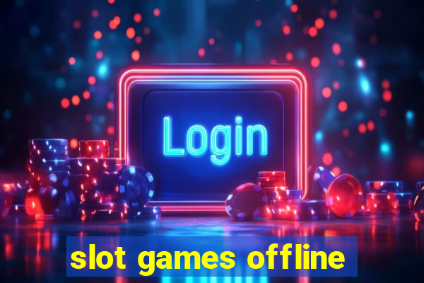 slot games offline