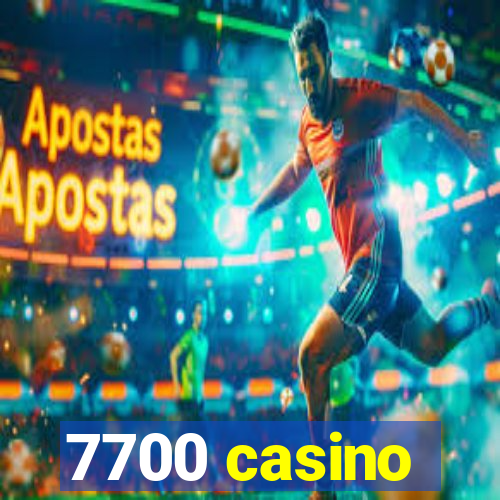 7700 casino