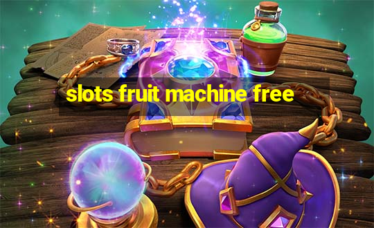 slots fruit machine free