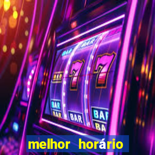 melhor horário para jogar no fortune tiger