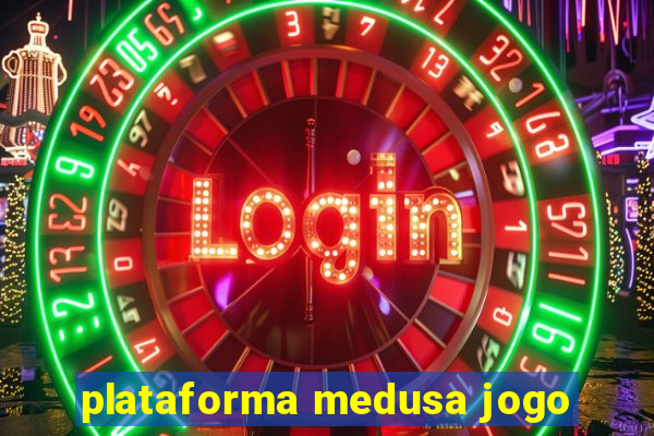 plataforma medusa jogo