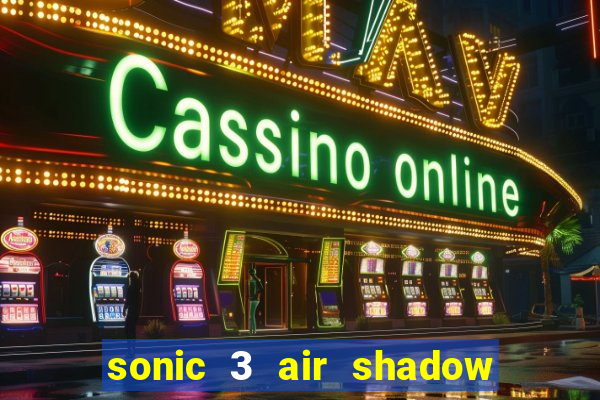 sonic 3 air shadow extra slot