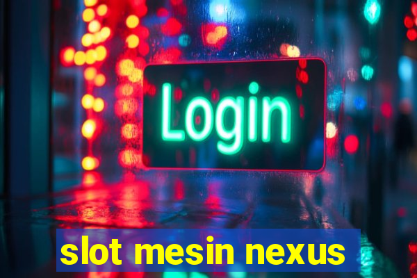 slot mesin nexus