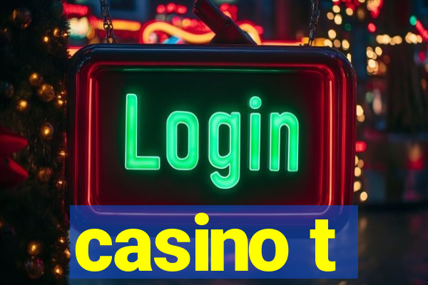 casino t