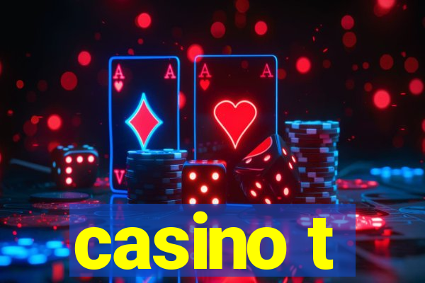 casino t