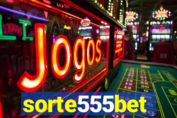 sorte555bet