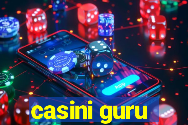 casini guru