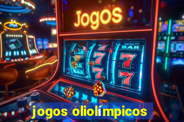 jogos oliolímpicos