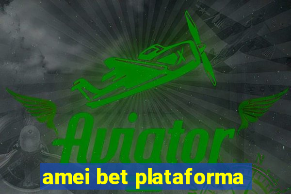 amei bet plataforma